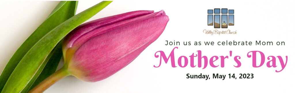 pink tulip with the words Join Us as We Celebrate Mom on Mother's Day Sunday May 14, 2023