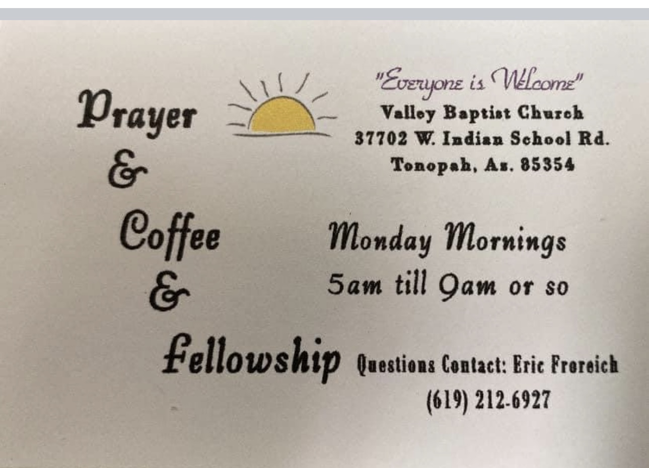 Prayer & Coffee & Fellowship Monday Mornings 5 am to 9 am